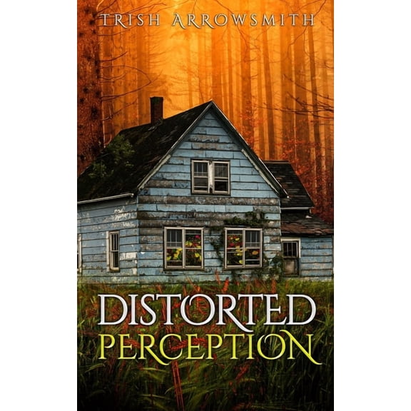 Altered Views Distorted Perception (Altered Views, Book 1), Book 1, (Paperback)
