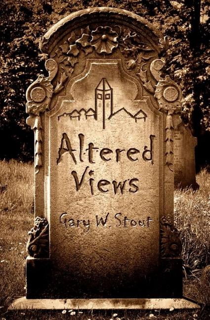Altered Views  Paperback  Gary W. Stout
