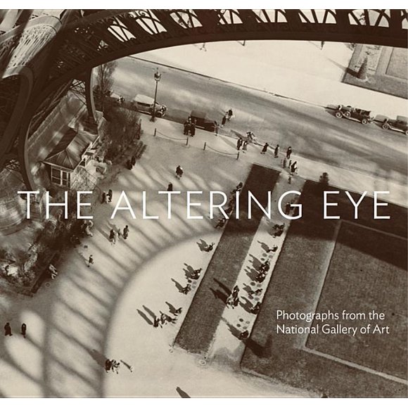 Altering Eye : Photographs from the National Gallery of Art