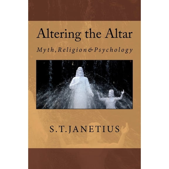 Altering the Altar: Myth, Religion & Psychology (Paperback)