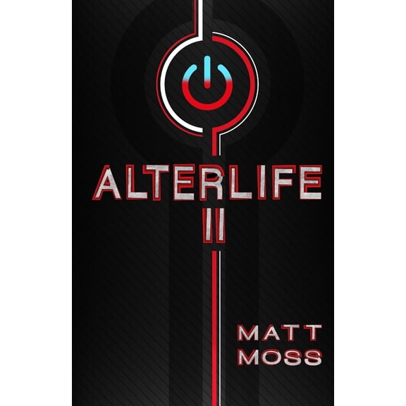 Alterlife: Alterlife II: A Suspenseful Technological Thriller (Paperback)