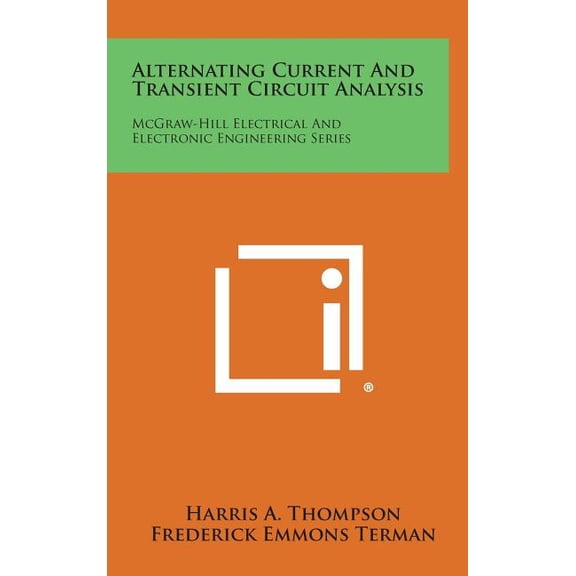 Alternating Current and Transient Circuit Analysis: McGraw-Hill Electrical and Electronic Engineering Series Hardcover
