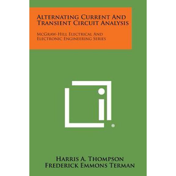 Alternating Current and Transient Circuit Analysis: McGraw-Hill Electrical and Electronic Engineering Series Paperback