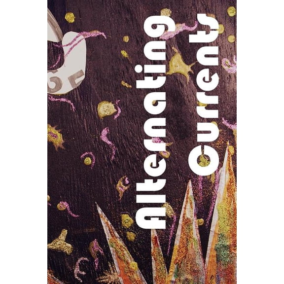 Alternating Currents Paperback 149122505X 9781491225059 todd utz