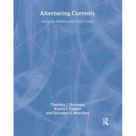 Pre-Owned Alternating Currents: Electricity Markets and Public Policy (Paperback) 1891853074 9781891853074