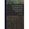 thumbnail image 1 of Alternating Currents in Theory and Practice (Paperback), 1 of 1