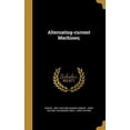 thumbnail image 1 of Alternating-current Machines; Hardcover 1360190783 9781360190785 Samuel 1862- Sheldon, 1 of 1