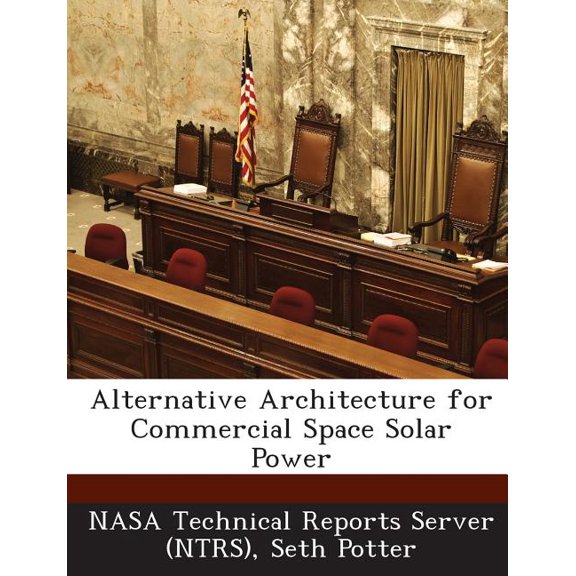 Alternative Architecture for Commercial Space Solar Power (Paperback)