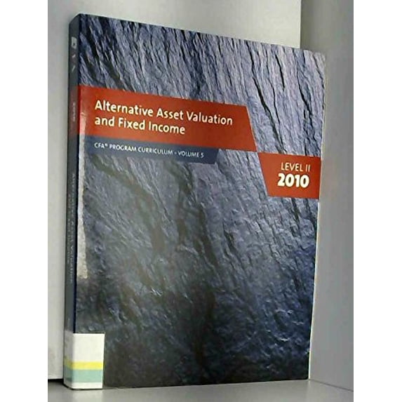 Pre-Owned Alternative Asset Valuation and Fixed Income Level II 2010 (CFA Program Curriculum Volume 5) Paperback