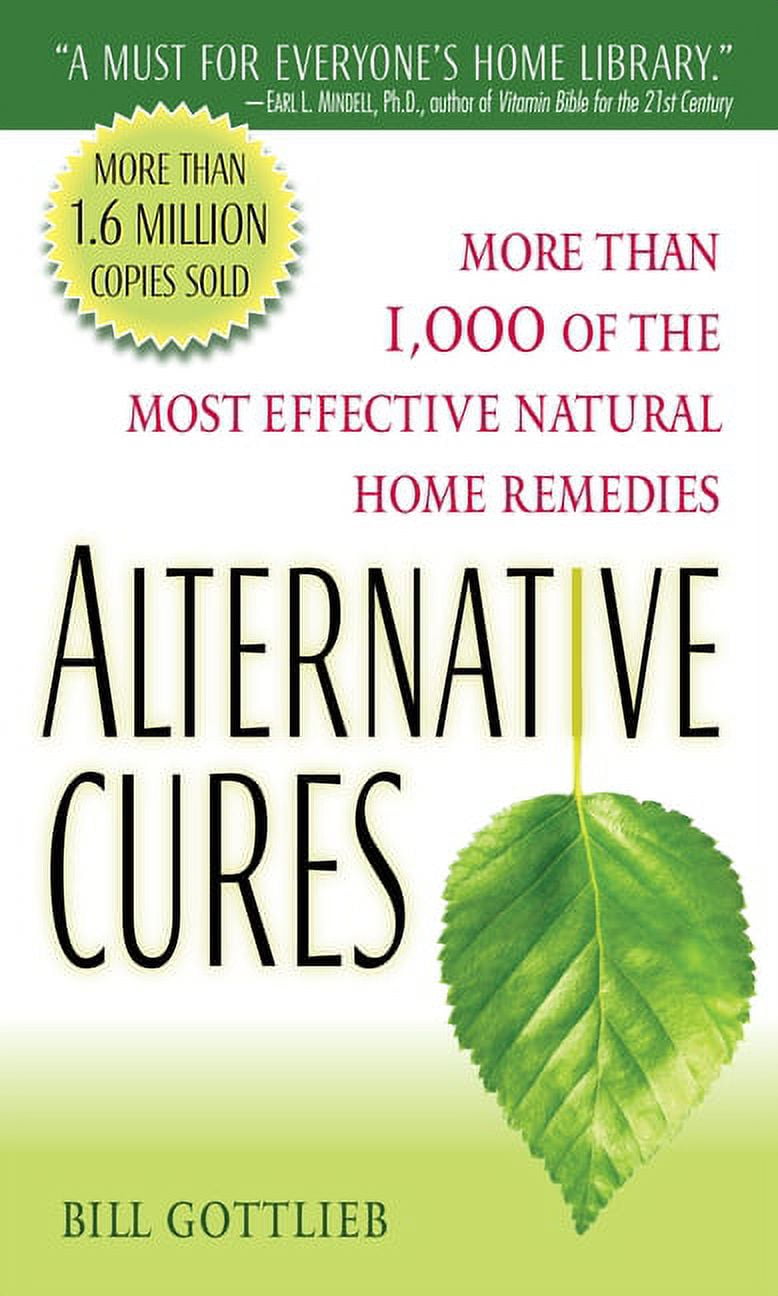BILL GOTTLIEB Alternative Cures: More Than 1,000 of the Most Effective Natural Home Remedies, (Paperback)