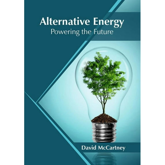Alternative Energy: Powering the Future, (Hardcover)