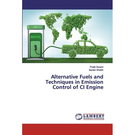 Alternative Fuels and Techniques in Emission Control of CI Engine Paperback 6139912601 9786139912605 Pratik Swami, Sardar Shaikh