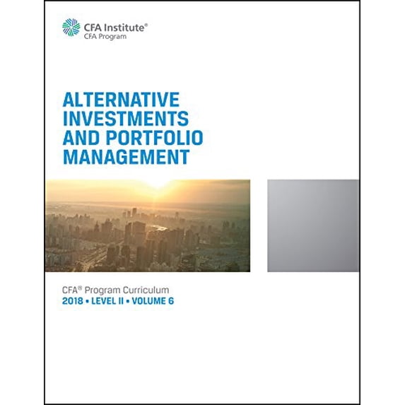 Pre-Owned Alternative Investments and Portfolio Management - CFA Program Curriculum 2018 Level II-Volume 6 Paperback N/A