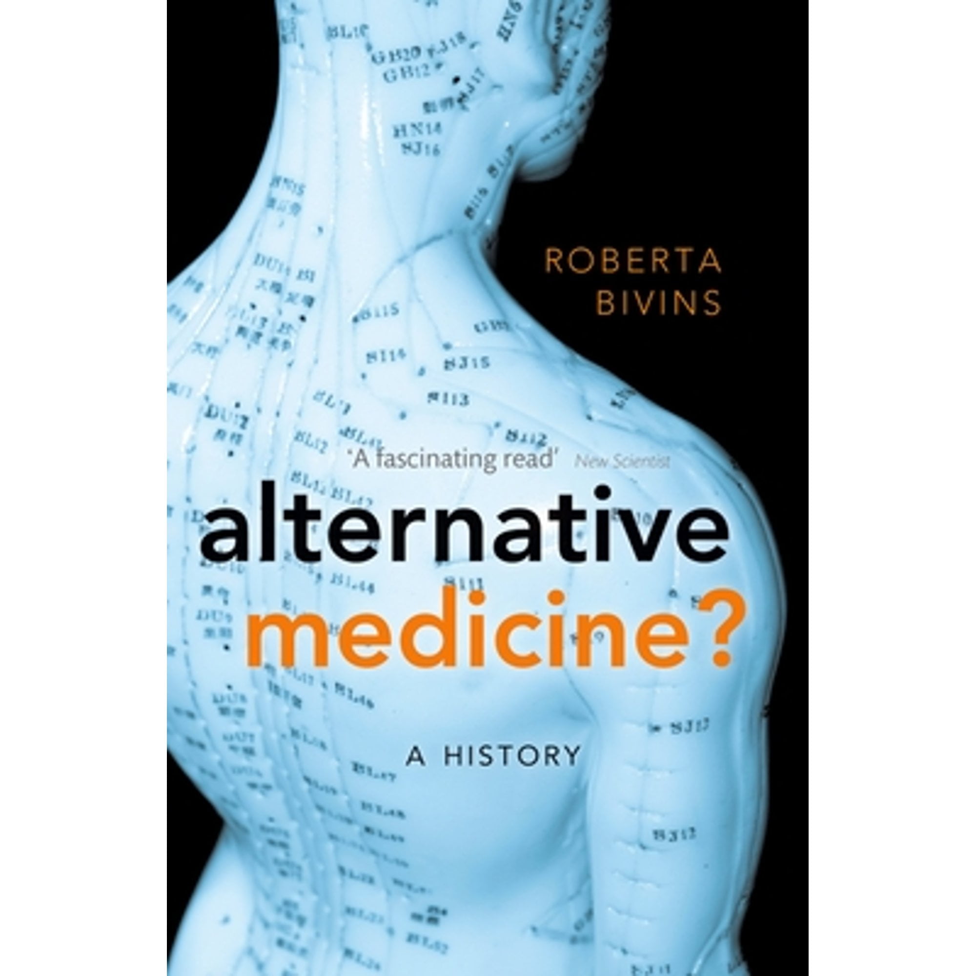 Pre-Owned Alternative Medicine?: A History (Paperback) by Roberta Bivins