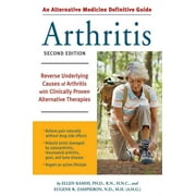 Alternative Medicine Guides: An Alternative Medicine Guide to Arthritis : Reverse Underlying Causes of Arthritis with Clinically Proven Alternative Therapies (Paperback)