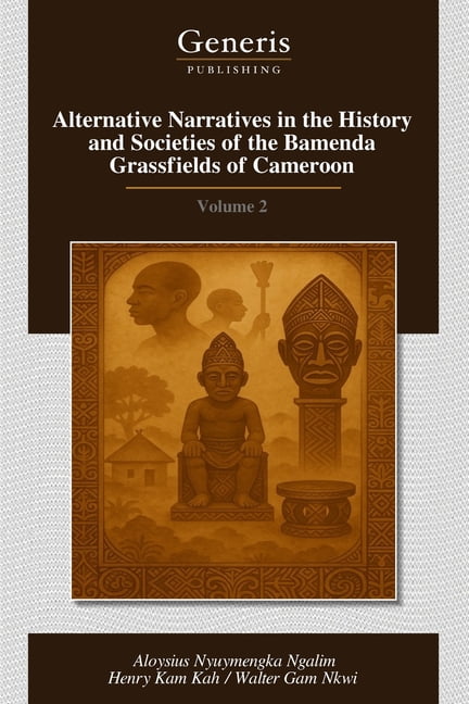 Alternative Narratives in the History and Societies of the Bamenda Grassfields of Cameroon: Volume 2, (Paperback)