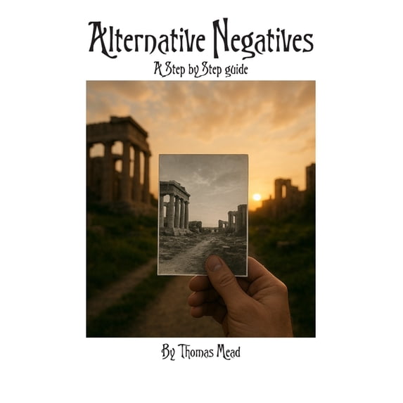 Alternative Photography Process Series. Alternative Negatives: A Step ...