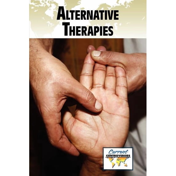 Current Controversies Alternative Therapies, (Paperback)