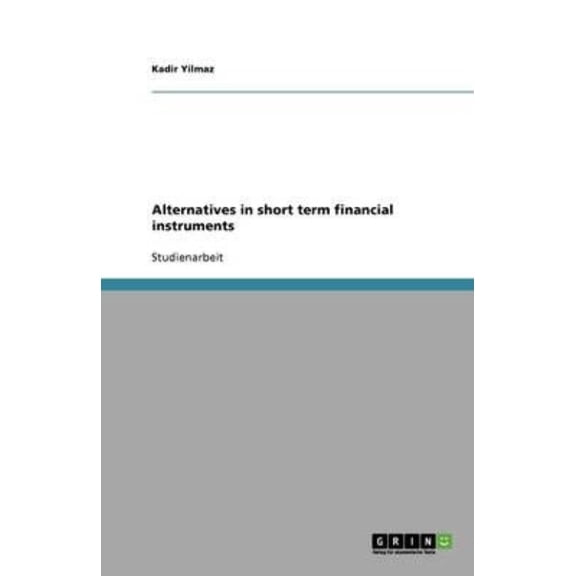Alternatives in Short Term Financial Instruments
