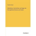 thumbnail image 1 of AlterthÃ¼mer, Geschichten und Sagen der HerzogthÃ¼mer Bremen und Verden, (Paperback), 1 of 1