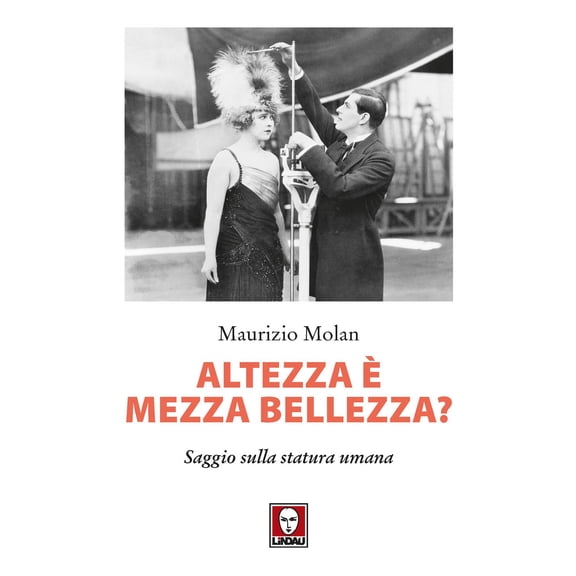 Riccardo Battaglia,Maurizio Mol Altezza  mezza bellezza? Saggio sulla statura uma (Paperback)