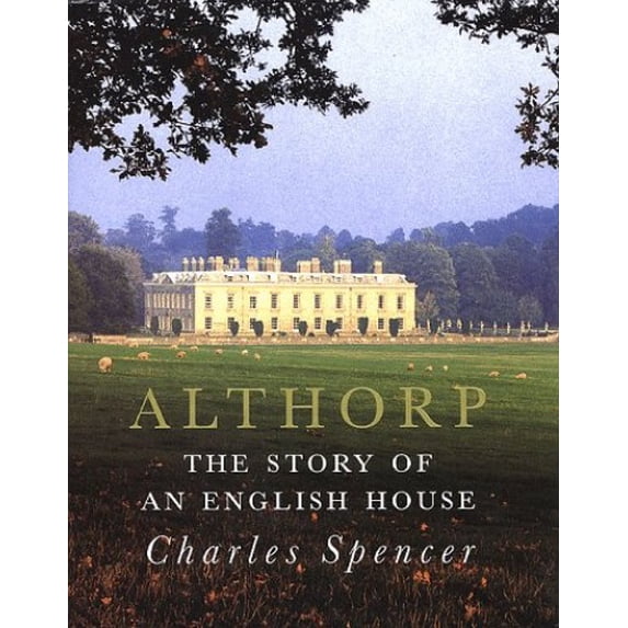 Pre-Owned Althorp: The Story of an English House (Hardcover) 0312208332 9780312208332