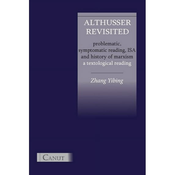 Althusser Revisited. Problematic, Symptomatic Reading, ISA and History of Marxism, (Paperback)