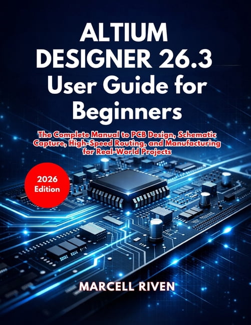 Walmart Dc Routing Guide Altium Designer 26.3 User Guide for Beginners: The Complete Manual to ...