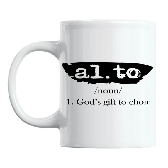Alto Choir Singer Quotes White Ceramic Coffee & Tea Mug (11oz)