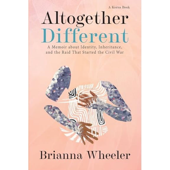 Pre-Owned Altogether Different: A Memoir About Identity, Inheritance, and the Raid That Started the Civil War (Paperback) 1957024054 9781957024059