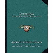 Altruism Its Nature And Varieties 1919 Paperback