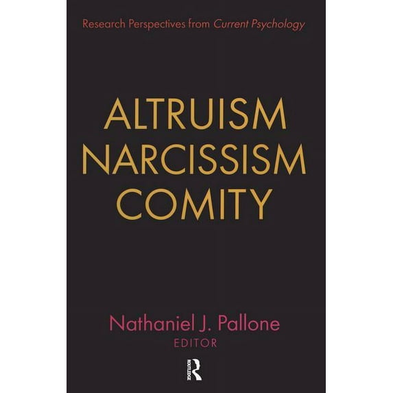 Altruism, Narcissism, Comity, (Paperback)