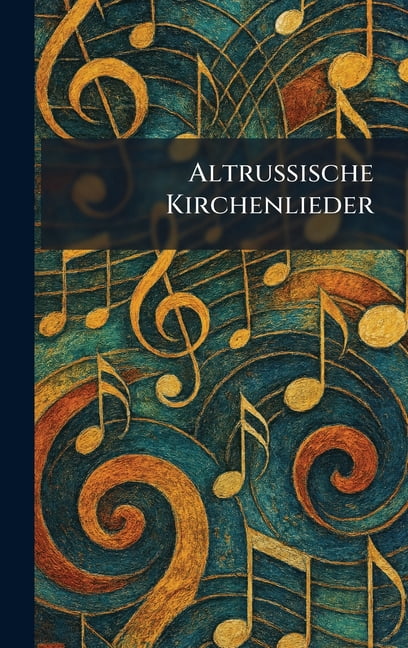 Altrussische Kirchenlieder, (Hardcover)