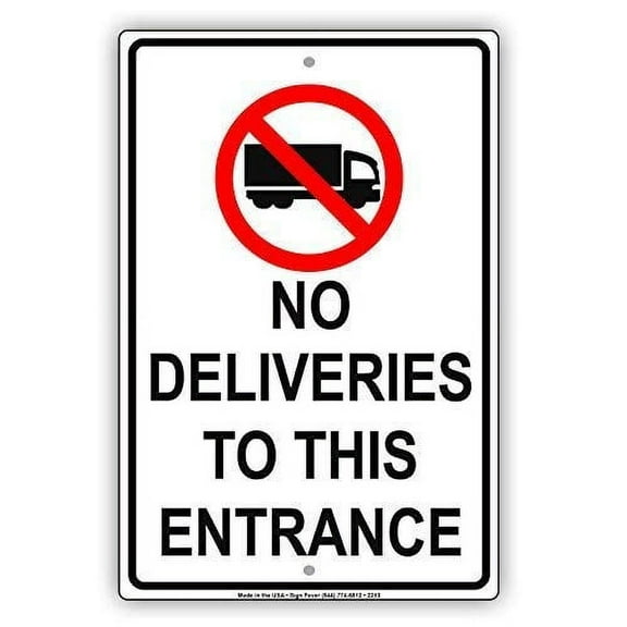 Aluminium Metal Signs No Deliveries to This Entrance Loading and Unloading Truck Restriction Zone Alert Caution Warning Notice for Outdoor & Indoor Size: 8 x 12 inch