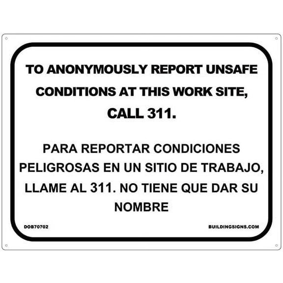 Aluminium Safety Sign "TO ANONYMOUSLY REPORT UNSAFE CONDITION AT THIS WORK SITE, CALL 311 ", 12" Widex 15.5" High