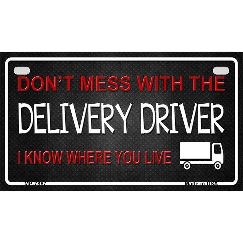 Mess Driver Aluminum (12 inch x 6 inch) Don't Mess With Delivery Driver Metal ...