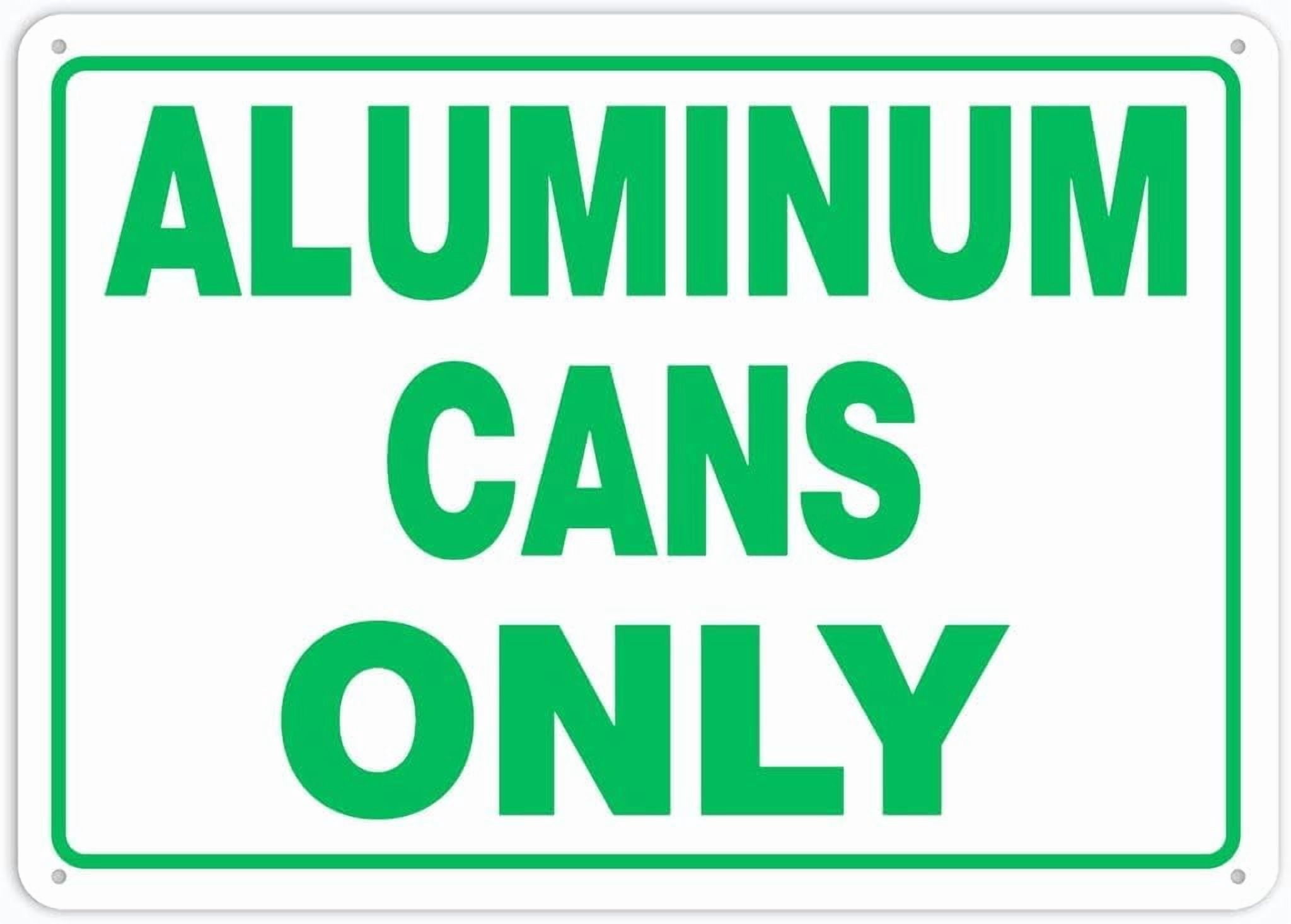 Aluminum Cans Only Sign 12 X 8 Inches Rust Free Aluminum - Waterproof ...