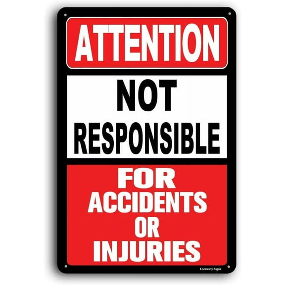 Aluminum Not Responsible for Accidents or Injuries Sign, 8x12 Inch, Enter at Your Own Risk Sign