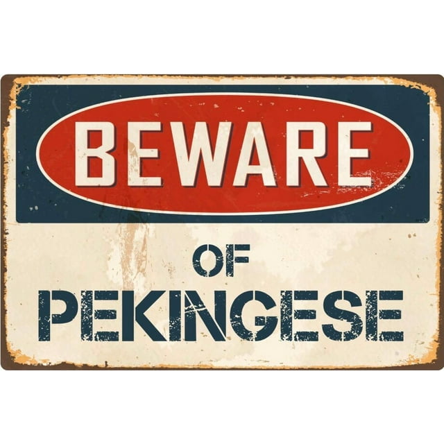 Aluminum Sign 12 x 16 inch - Beware of Pekingese sign Pekingese sign ...