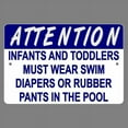 Aluminum Sign 8 x 12 inch Infants And Toddlers Must Wear Swim Diapers