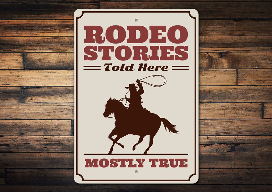 Aluminum Sign 8 x 12 inch - Rodeo Stories Rodeo Cowboy Cowboy Lovers ...