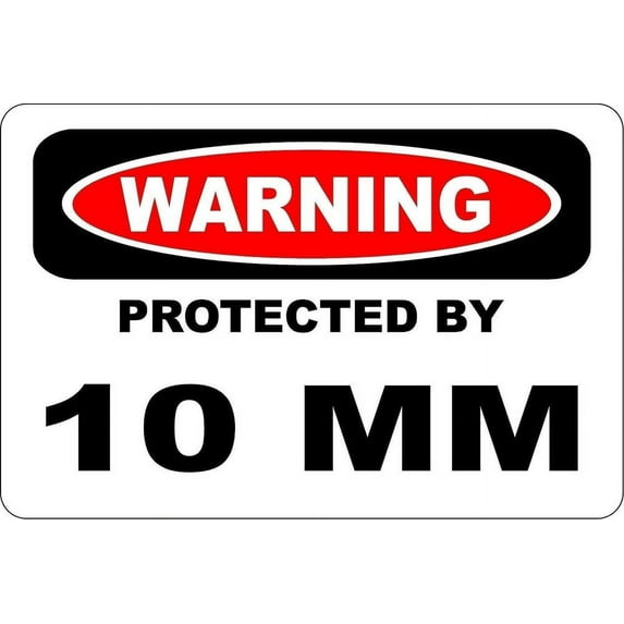 Aluminum Sign 8 x 12 inch - Warning Protected By10MM Metal Novelty Sign