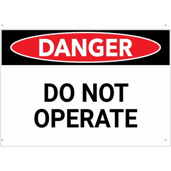 Aluminum Sign Danger Do Not Operate 8"x12" UV Printed Weatherproof