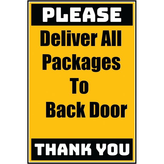 Aluminum Sign, Delivery Sign - Deliver All Packages To The Back Door No Arrow, 0.04 Thickness - 12" x 18"