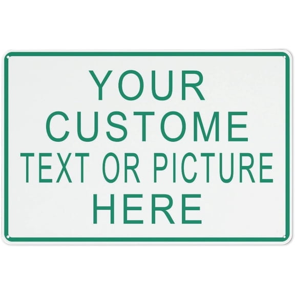 Aluminum Sign Waterproof, Fade and Scratch Resistant, Metal Sign Multiple Sizes Custom Personalized Text Or Picture Here Horizontal Street Signs Whtie Backgrounds With Green Text 12x8 Inches