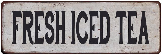 Aluminum Signs Size: 4 x 16 Inch FRESH ICED TEA Vintage Look Rustic ...