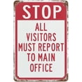 thumbnail image 1 of Aluminum Signs Stop All Visitors Must Report to Main Office 12"x8" Personalized Metal Tin Sign Vintage Poster Retro Wall Art Novelty Street Signs Decor for Bar Road Man Cave Outdoor, 1 of 5