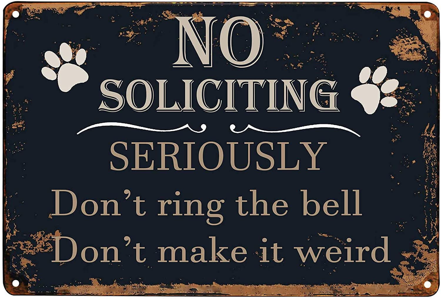 Aluminum Tin Sign Funny No Soliciting Sign Seriously Don't Ring the ...