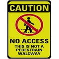 thumbnail image 1 of Aluminum Vertical Metal Sign Multiple Sizes Caution No Access This is Not A Pedestrian Walkway Yellow Crosswalk Crossing with Border Weatherproof Street 9x12Inches, 1 of 5