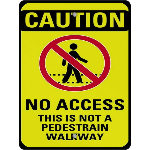 Aluminum Vertical Metal Sign Multiple Sizes Caution No Access This is Not A Pedestrian Walkway Yellow Crosswalk Crossing with Border Weatherproof Street 9x12Inches